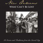 New Orleans What Can't Be Lost, book cover